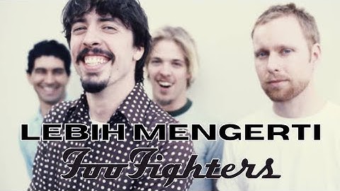 FOO FIGHTERS: PENERUS KESUKSESAN NIRVANA