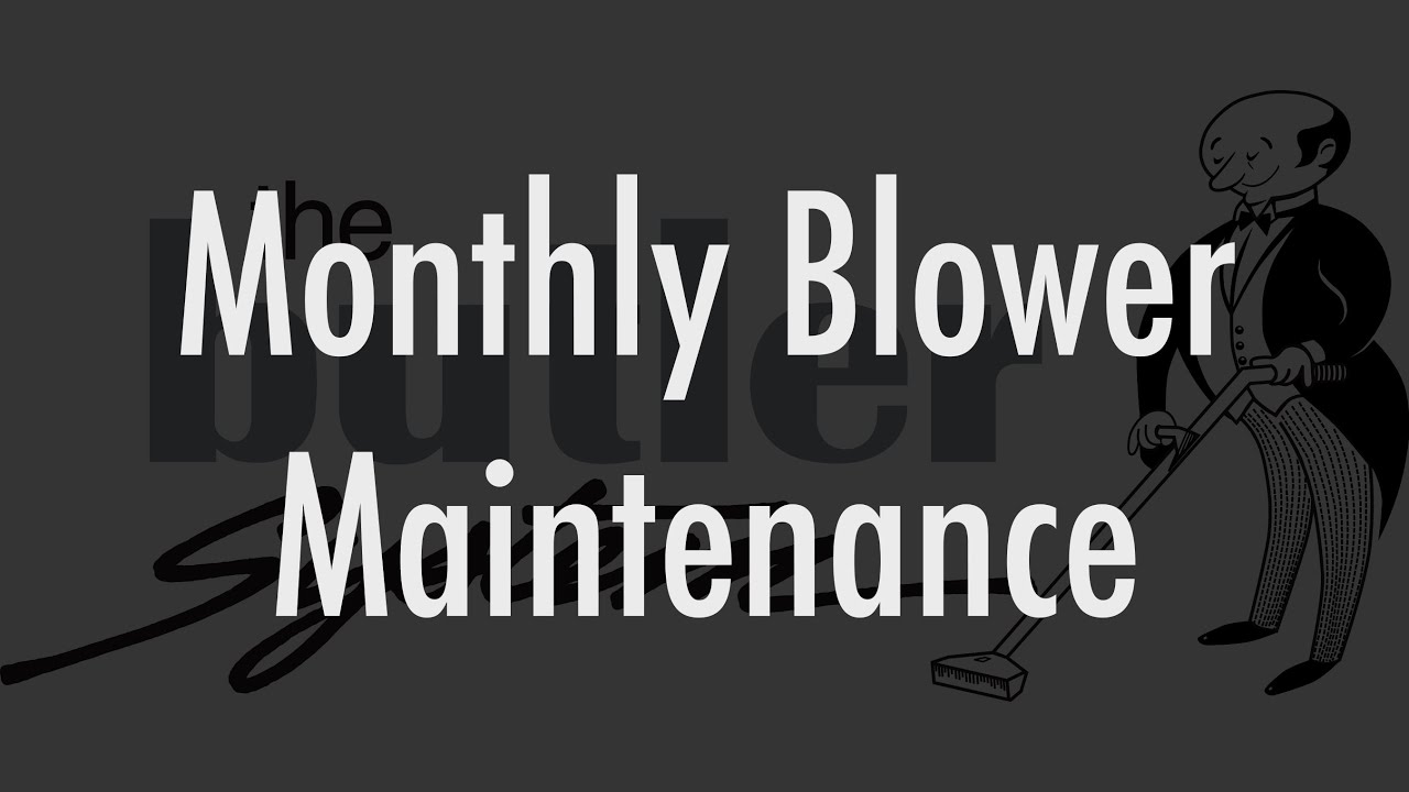 Monthly Blower Maintenance YouTube