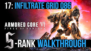 Armored Core 6 (VI) - Mission 17: Infiltrate Grid 086 S RANK Walkthrough
