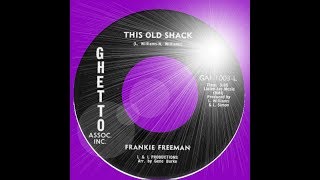 Frankie Freeman –This Old Shack