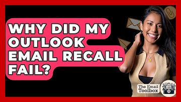 Why Did My Outlook Email Recall Fail? - TheEmailToolbox.com