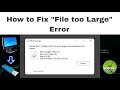How to Fix "File to Large" Error | The File Is Too Large For The Destination File System