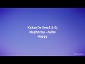 Kabza De Small & Dj Maphorisa - Asibe Happy (Lyrics) Mp3 Song