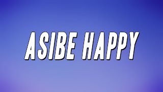 Kabza De Small & Dj Maphorisa - Asibe Happy (Lyrics)