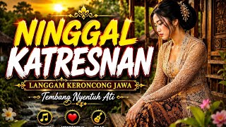 NINGGAL KATRESNAN | Langgam Keroncong Jawa Paling Nyentuh 