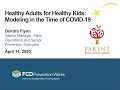 Healthy Adults for Healthy Kids: Modeling in the Time of COVID-19