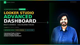 Looker Studio Practical Implementation — Part 2 | Step by Step Dashboard Building