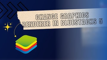 How to Change Graphics Renderer in BlueStacks 5