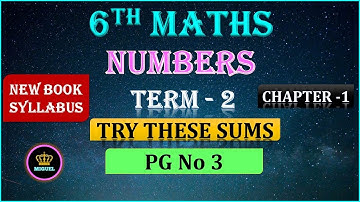 6th Maths Term 2 | Chapter-1 Numbers | Try These Sums Pg No 3