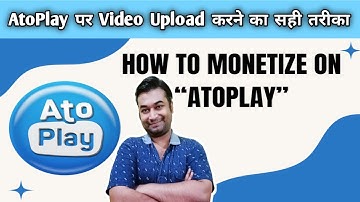 AtoPlay Par Video Kaise Upload Kare | AtoPlay Ko Monetize Kaise Kare | AtoPlay Se Paise Kaise Kamaye