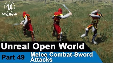 Unreal Melee Combat - Sword Attacks - UE4 Open World tutorials #49