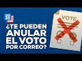 ¿Cómo evitar que anulen tu voto por correo?