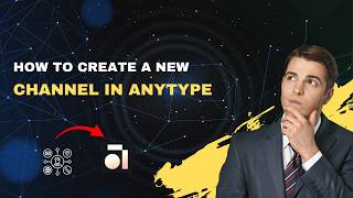 How to Create a New Channel in Anytype – 2026 Spaces & Object Organization Guide