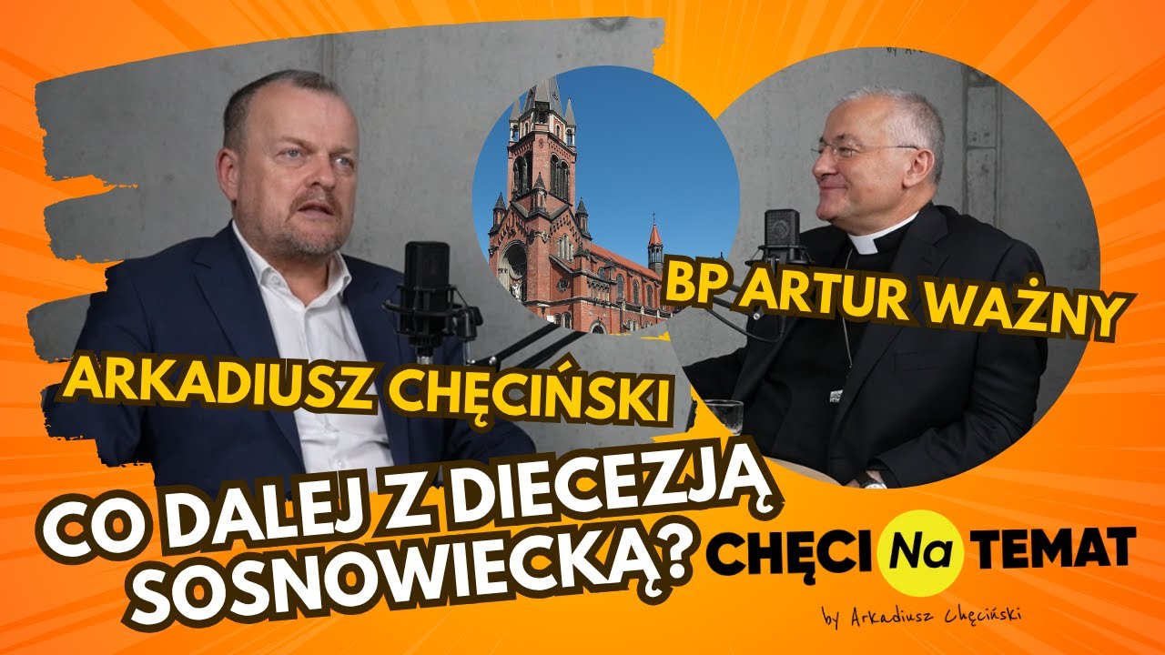 ChęciNaTemat odc. 11: biskup diecezji sosnowieckie, Artur Ważny