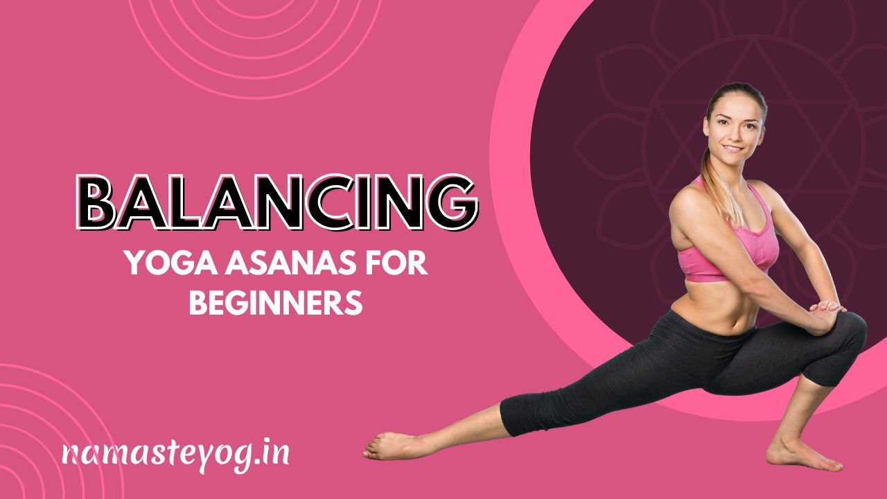 Best Balancing Yoga Asanas for beginners Namasteyog Online Yoga