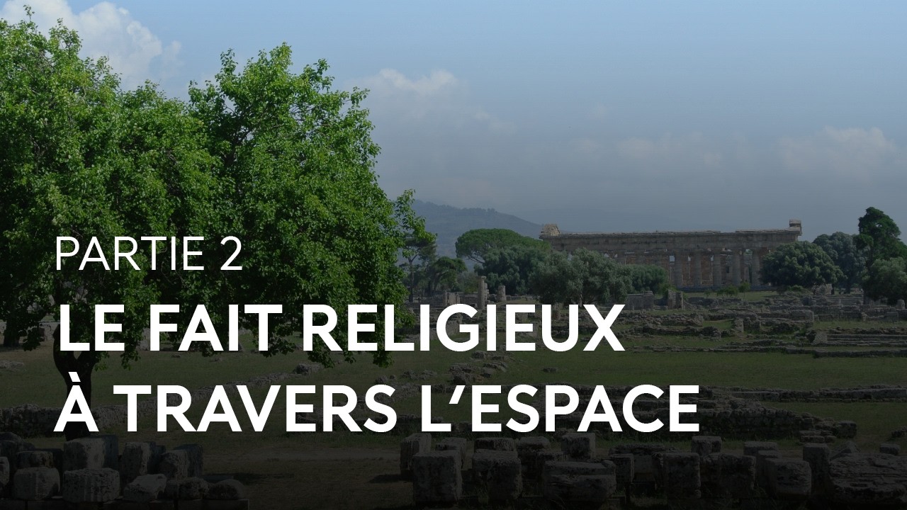 Le fait religieux à travers l'espace (partie 2) | Colloque 4/8