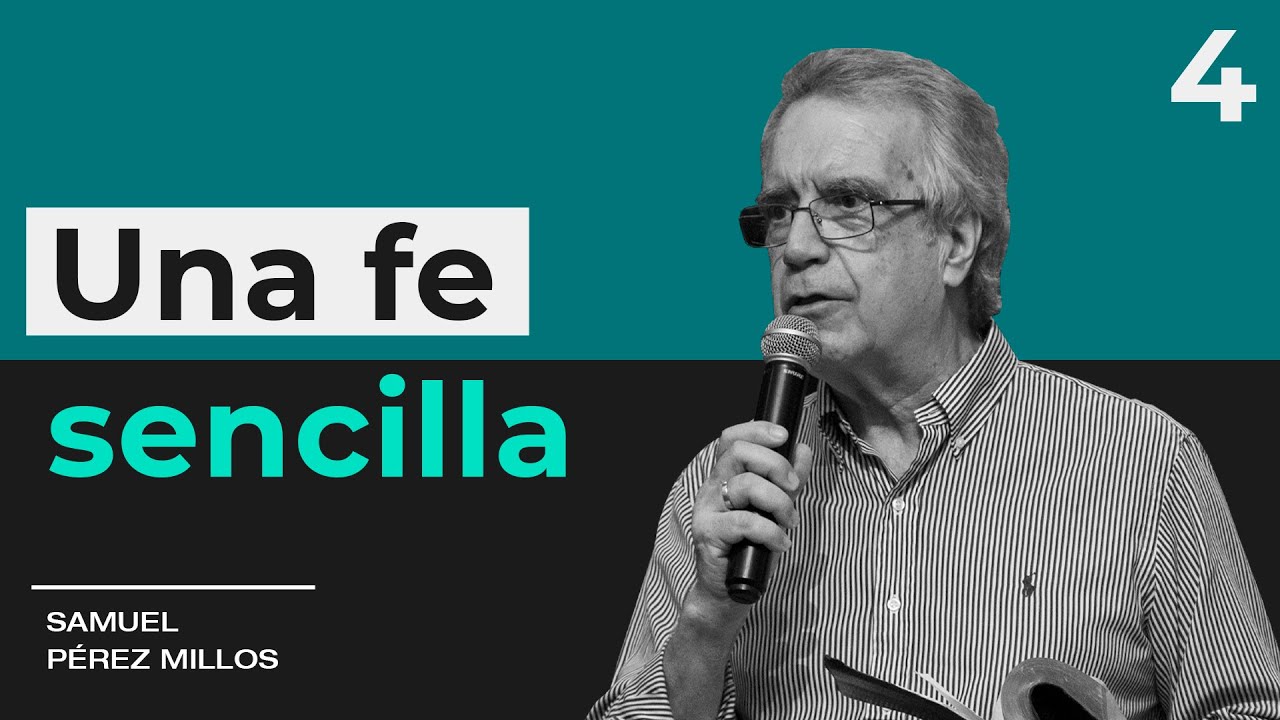 04 - Una fe sencilla - Samuel Pérez Millos