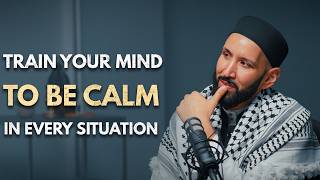 Train Your Mind to be calm in Every Situation | Omar Suleiman Best Motivation
