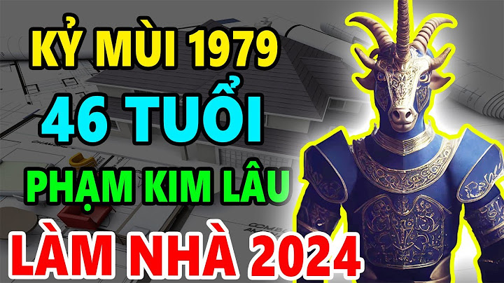 Tuổi 1979 làm nhà năm nào đẹp nhất