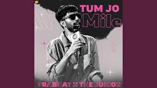 Tum Jo Mile