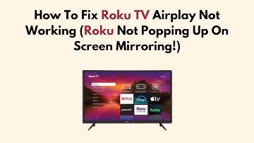 How To Fix Roku TV Airplay Not Working (Roku Not Popping Up On Screen Mirroring!)