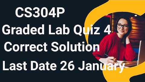 Cs304p Graded Lab Quiz 4 2024 | cs304p graded lab quiz 4 2024 | cs304p graded lab quiz 4 solution