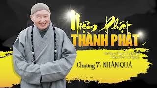 ảnh Niệm Phật Thành Phật. Chương 7/10. Nhân Quả - HÒA THƯỢNG TỊNH KHÔNG