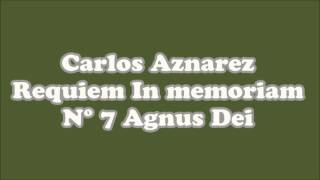 Carlos Aznárez - Requiem In memoriam Nº 7 Anus dei