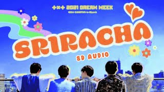 Txt - Sriracha Original Song Marteen 8D Audio B Boosted.