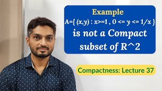 Example - Non Compact Subset of R2 | L37 | Compactness  @ranjankhatu ​