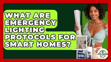 What Are Emergency Lighting Protocols For Smart Homes? - Eco Home Blueprint