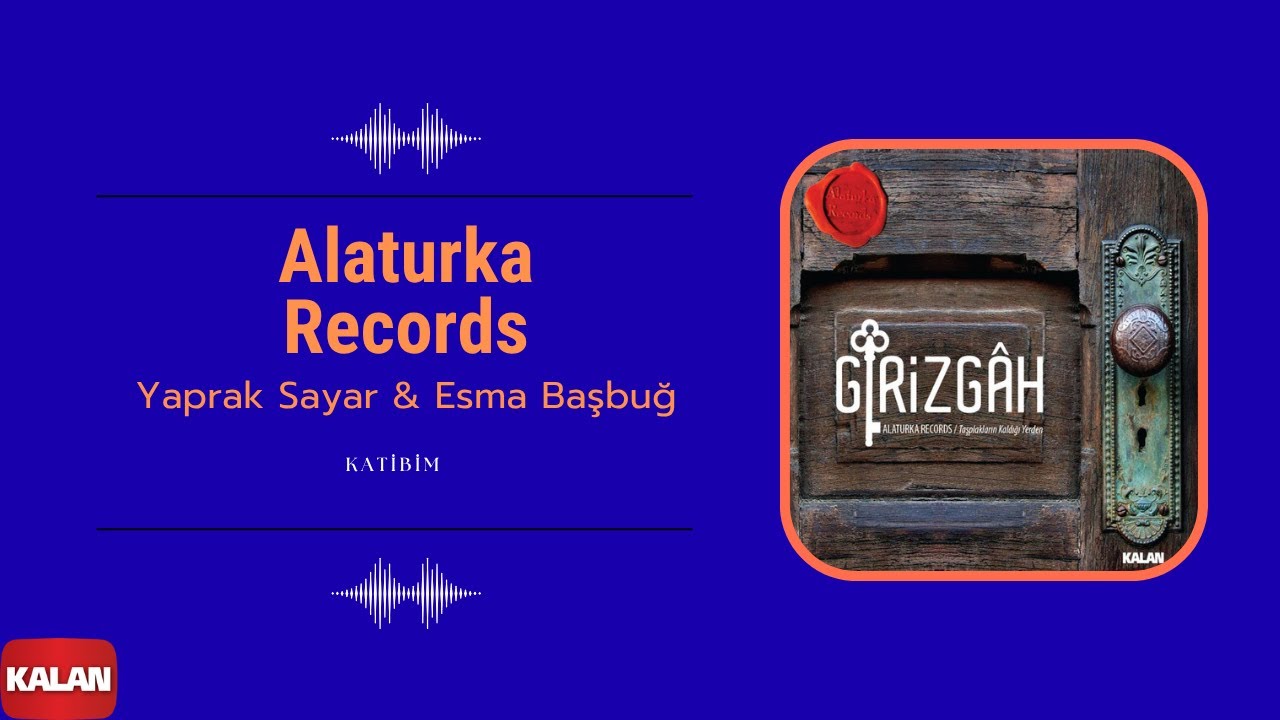 Alaturka Records feat. Yaprak Sayar & Esma Başbuğ - Katibim I Girizgah © 2014 Kalan Müzik Alaturka Records feat. Yaprak Sayar & Esma Başbuğ - Katibim I Girizgah © 2014 Kalan Müzik