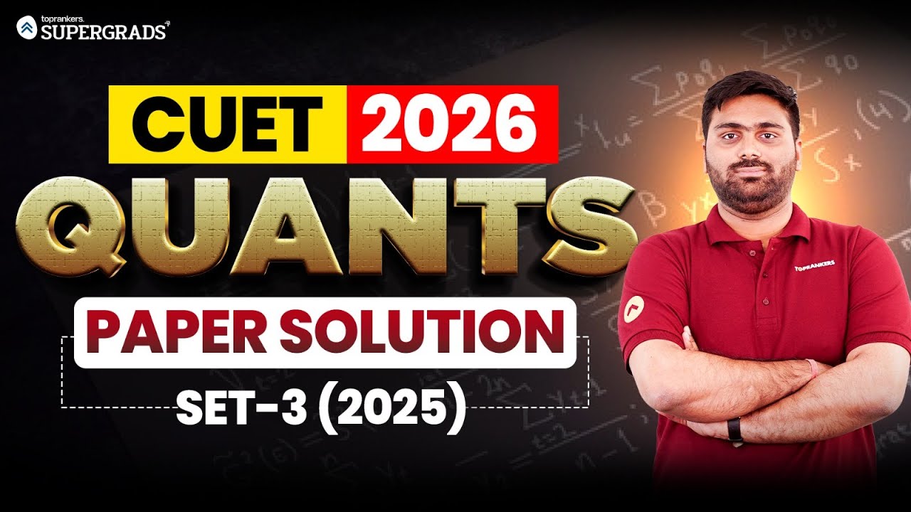 CUET 2025 Quants Set 3 Paper Solved 🏻| PYQs & Detailed Solutions for ...