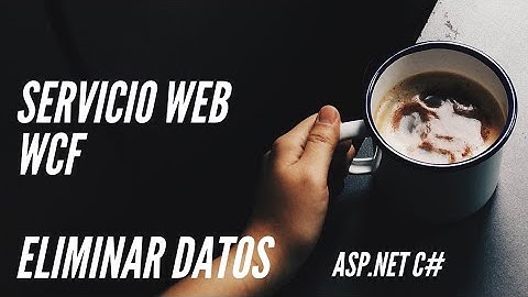 Web Service WCF C# Eliminar Datos