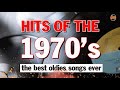 Greatest Hits Of The 70s - Old Songs All Time- 70s Music Hits