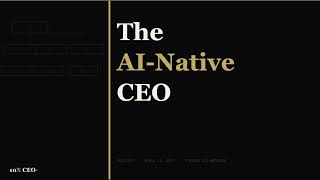 The AI Native CEO