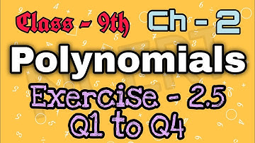 Class - 9th (NCERT) || Chapter - 2 Polynomials || Exercise - 2.5 Q1 to Q4