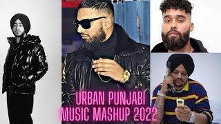 URBAN PUNJABI MUSIC (OFFICIAL MASHUP 2022)| IMRAN KHAN, SHUBH, AP DHILLON, SIDHU MOOSEWALA |CHAUDHRY