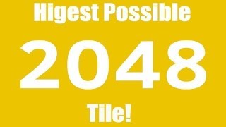 Highest Possible 2048 Tile!