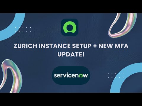 ServiceNow Zurich Instance Setup + New MFA Security Update Explained