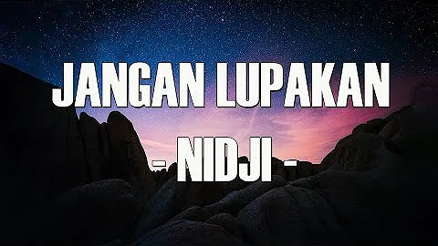 Nidji - Jangan Lupakan [Lirik]