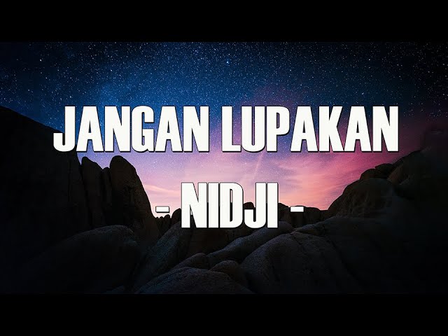 Nidji - Jangan Lupakan [Lirik] class=