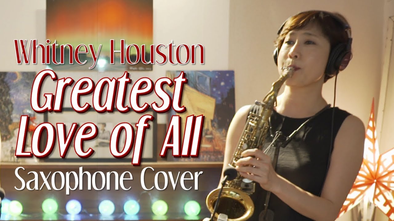 Greatest Love of All - Whitney Houston (Saxophone Cover ...