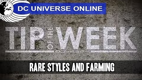 DCUO - Tip of the Week - Rare styles & Farming - Odyssey