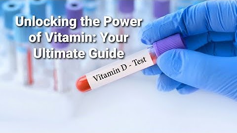 Unlocking the Power of Vitamin: Your Ultimate Guide