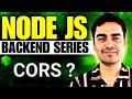 What is CORS ? Node Js Backend Series in Hindi