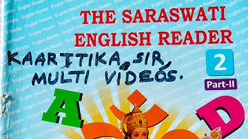 The Saraswati English Reader, Class-2, PART-2, LESSONS-12, periods-88 to 94, pages-5 to 11.