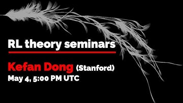 RL Theory Seminar: Kefan Dong