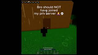 POV: Bro joins ur private server