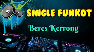 Beres Kerrong [ Hard ] • Dennie Rmx • Single Funkot
